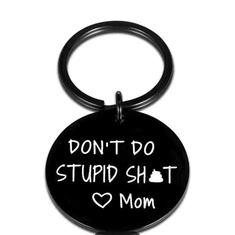 Key Chain- “Don’t do Stupid Sh*t”